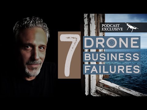 7 Reasons Why Drone Pilots Fail in Business, Then Recover | Podcast