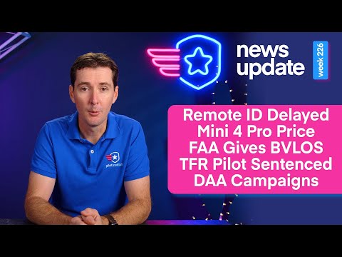 Drone News: Remote ID Delay CONFIRMED, Mini 4 Pro Price, FAA BVLOS, Pilot Sentenced, and DAA