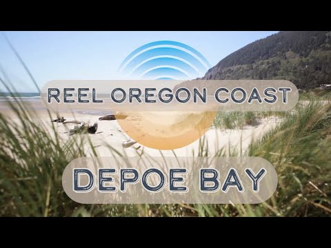 Reel Oregon Coast: The Wonders of Depoe Bay, Oregon