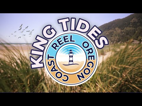 Reel Oregon Coast: The Power of King Tides